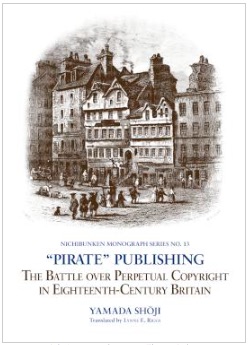 “Pirate” Publishing: The Battle over Perpetual Copyright in Eighteenth-Century Britain